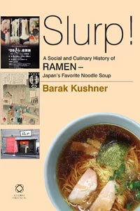 Book Cover: Slurp! A Social and Culinary History of Ramen, Japan's Favorite Noodle Soup