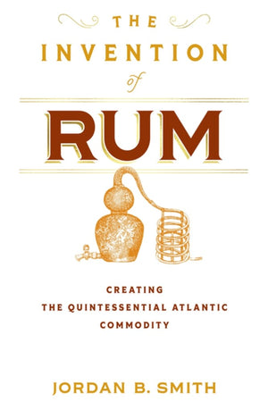 Book cover: The Invention of Rum