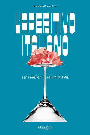 Book Cover: L'Aperitivo Italiano: Con I Migliori Salumi d'Italia