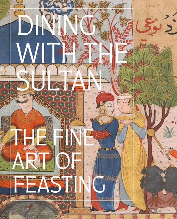 Book Cover: Dining with the Sultan: The Fine Art of Feasting