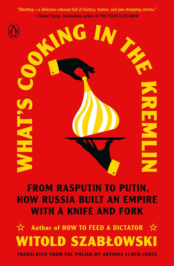 What's Cooking in the Kremlin | Kitchen Arts & Letters