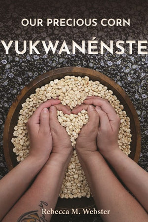 Book Cover: Our Precious Corn: Yukwanenste