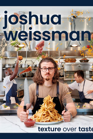 Book Cover: Joshua Weissman: Texture Over Taste 
