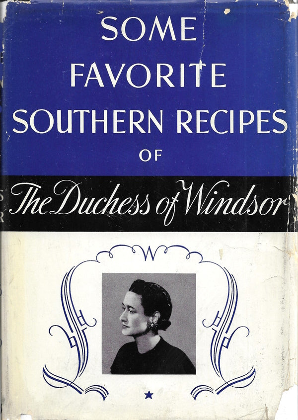Book Cover: Some Favorite Southern Recipes of the Duchess of Windsor