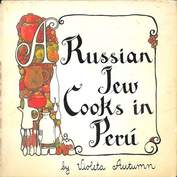 Book cover: A Russian Jew Cooks in Peru.