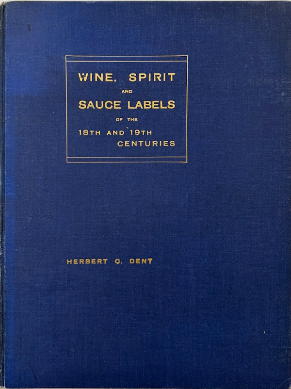 Book cover: Wine, Spirit and Sauce Labels of the 18th and 19th Centuries