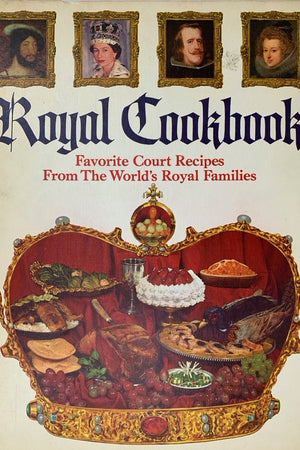Book Cover: Royal Cookbook: Favorite Court Recipes From the World's Royal Families