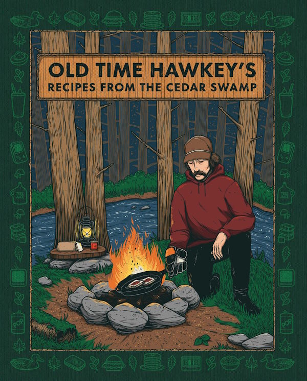 Old TIme Hawkey's: Recipes from the Cedar Swamp