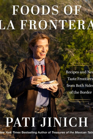 Book Cover: Pati Jinich Foods of La Frontera
