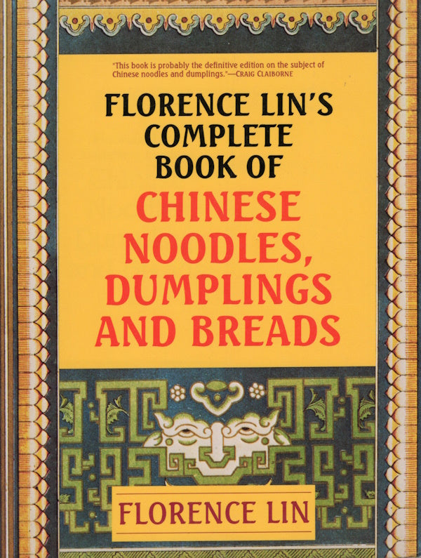 Book cover: Florence Lin's Complete Book of Chinese Noodle, Dumplings and Breads