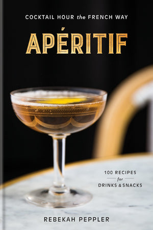 Book Cover: Aperitif: Cocktail Hour the French Way
