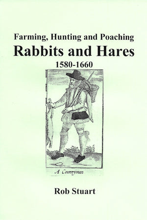 Book cover: Farming, Hunting and Poaching Rabbits and Hares 1580-1660