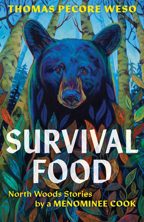 Survival Food: North Woods Stories by a Menominee Cook