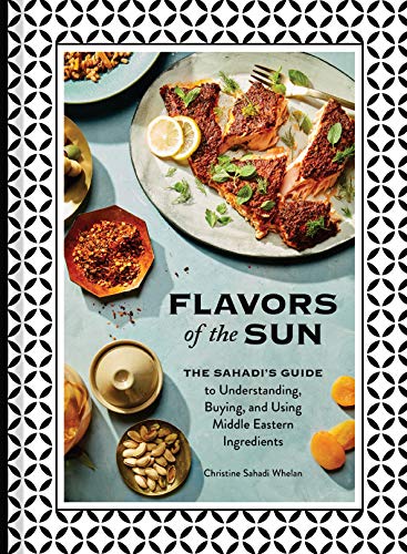 Book Cover: Flavors of the Sun: The Sahadi’s Guide to Understanding, Buying, and Using Middle Eastern Ingredients