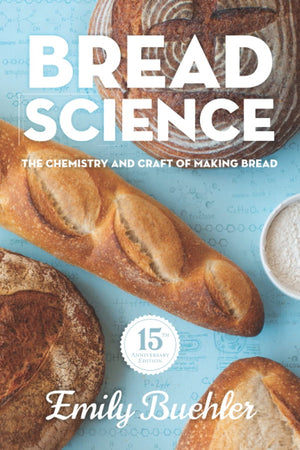 Book Cover: Bread Science: The Chemistry and Craft of Making Bread (15th Anniversary Edition)