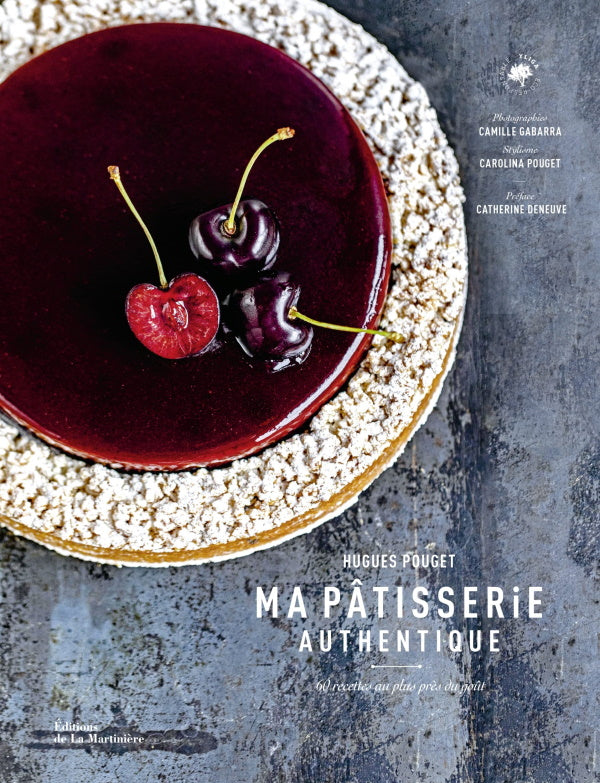 Book Cover: Ma Pâtisserie Authentique: 60 Recettes au Plus Près du Goût