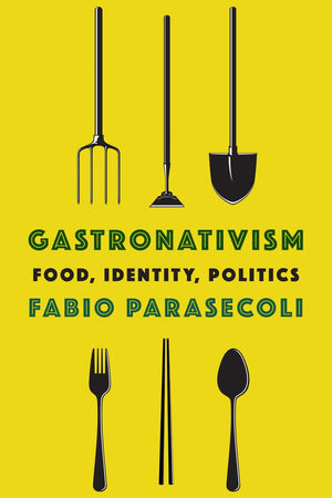Book Cover: Gastronativism: Food, Identity, Politics
