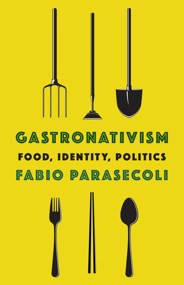 Book Cover: Gastronativism: Food, Identity, Politics