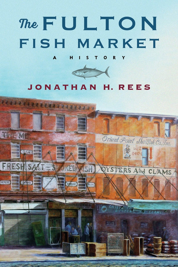 Book Cover: The Fulton Fish Market: A History