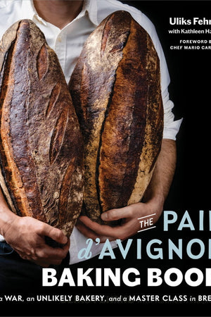 Book Cover: The Pain d'Avignon Baking Book: A War, An Unlikely Bakery, and a Master Class in Bread
