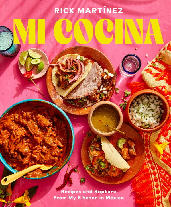 Book Cover: Mi Cocina: Recipes and Rapture from My Kitchen in Mexico