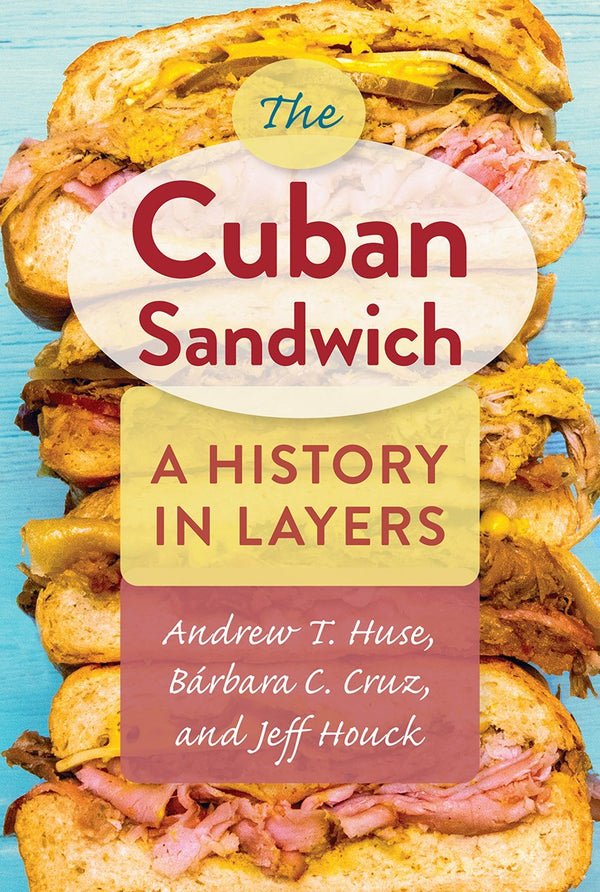 Book Cover: The Cuban Sandwich: A History in Layers