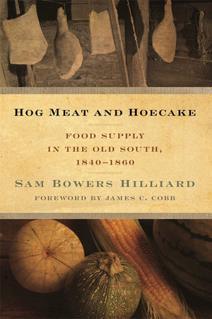 Book Cover: Hog Meat and Hoecake: Food Supply in the Old South, 1840-1860