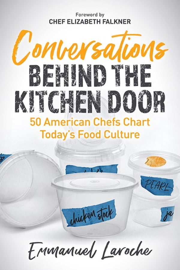 Book Cover: Conversations Behind the Kitchen Door: 50 American Chefs Chart Today’s Food Culture