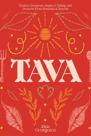 Book Cover: Tava: Eastern European Baking and Desserts From Romania & Beyond