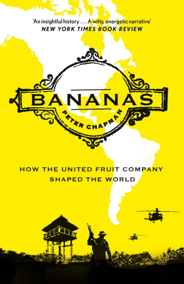 Book Cover: Bananas: How the United Fruit Company Shaped the World