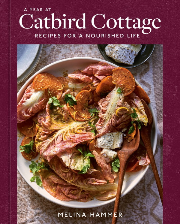 Book Cover: A Year at Catbird Cottage: Recipes for a Nourished Life