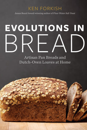 Book Cover: Evolutions in Bread: Artisan Pan Breads and Dutch-Oven Loaves at Home