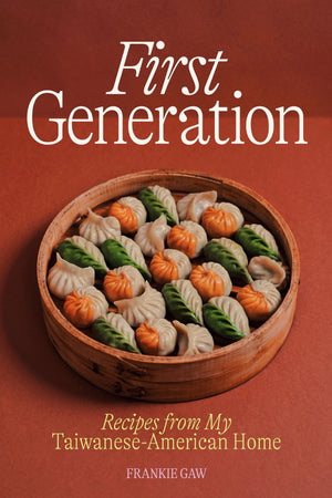 Book Cover: First Generation: Recipes from My Taiwanese-American Home