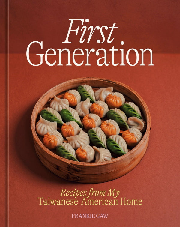 Book Cover: First Generation: Recipes from My Taiwanese-American Home