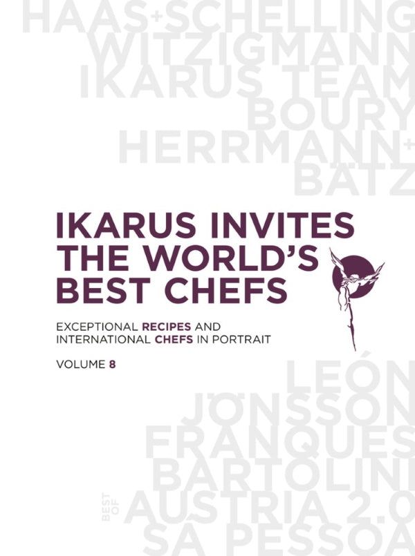 Book Cover: Ikarus Invites the World's Best Chefs: Exceptional Recipes and International Chefs in Portrait: Volume 8