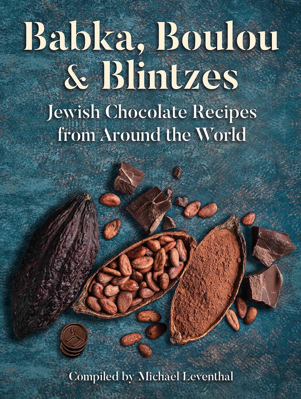 Book Cover: Babka, Boulou & Blintzes: Jewish Chocolate Recipes from Around the World