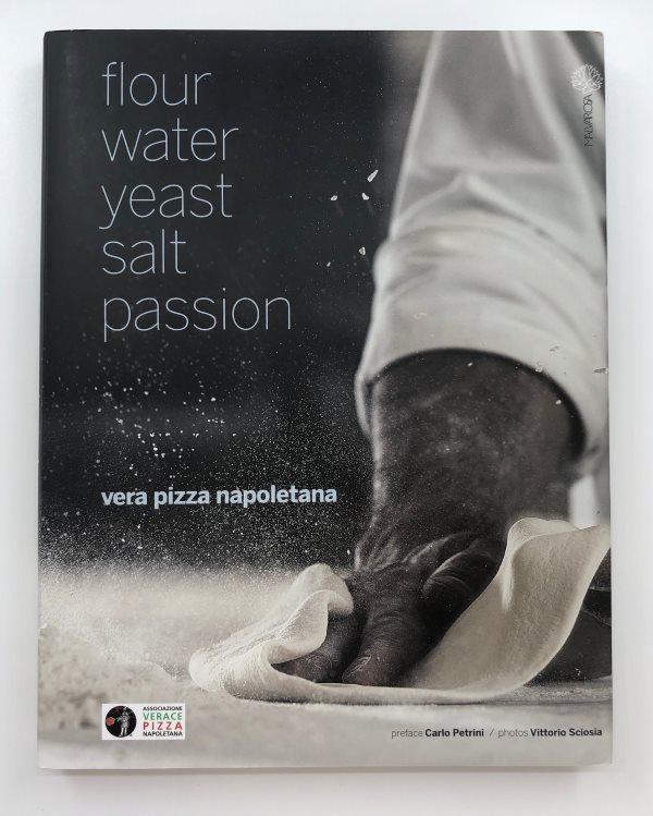 Book Cover: Flour Water Yeast Salt Passion: Vera Pizza Napoletana