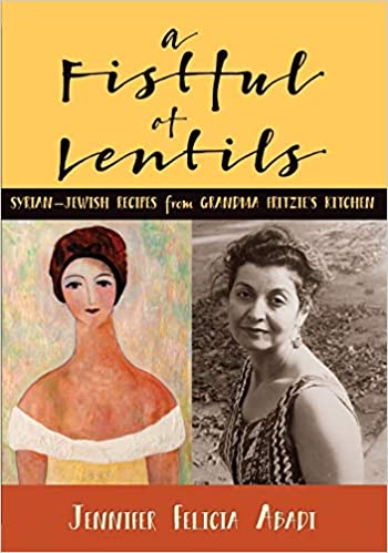 Book Cover: A Fistful of Lentils: Syrian-jewish Recipes from Grandma Fritzie's Kitchen