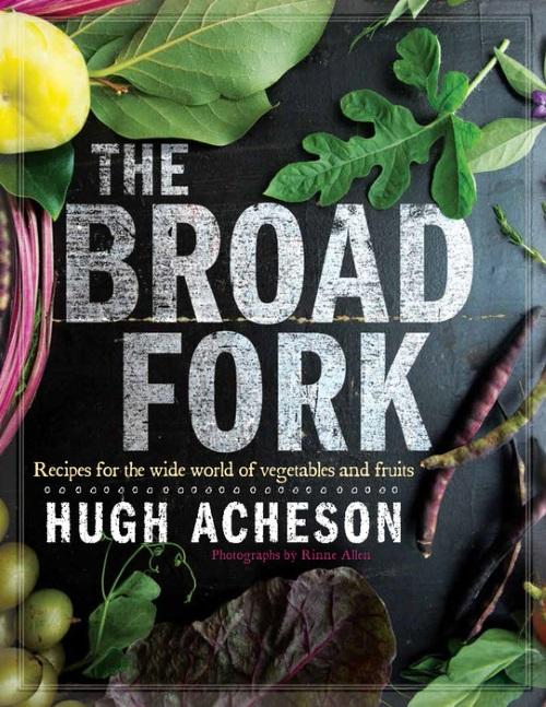 Book Cover: The Broad Fork; Recipes for the Wide World of Vegetables and Fruits