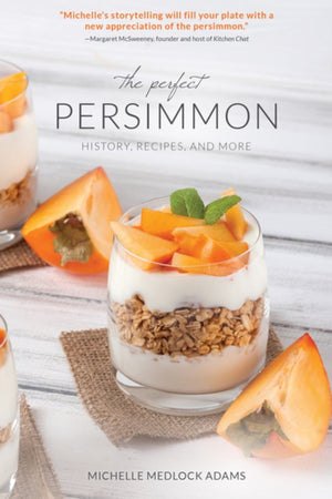Book Cover: The Perfect Persimmon: History, Recipes, and More