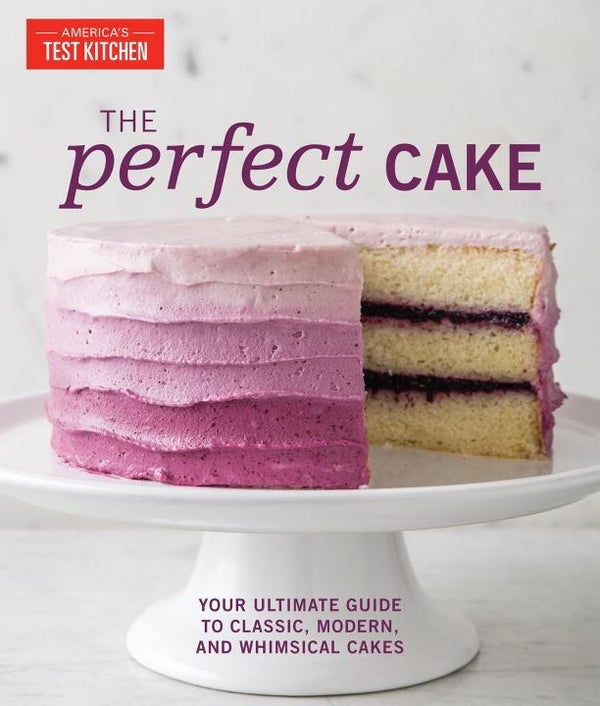 Book Cover: The Perfect Cake: Your Ultimate Guide to Classic, Modern, and Whimsical Cakes