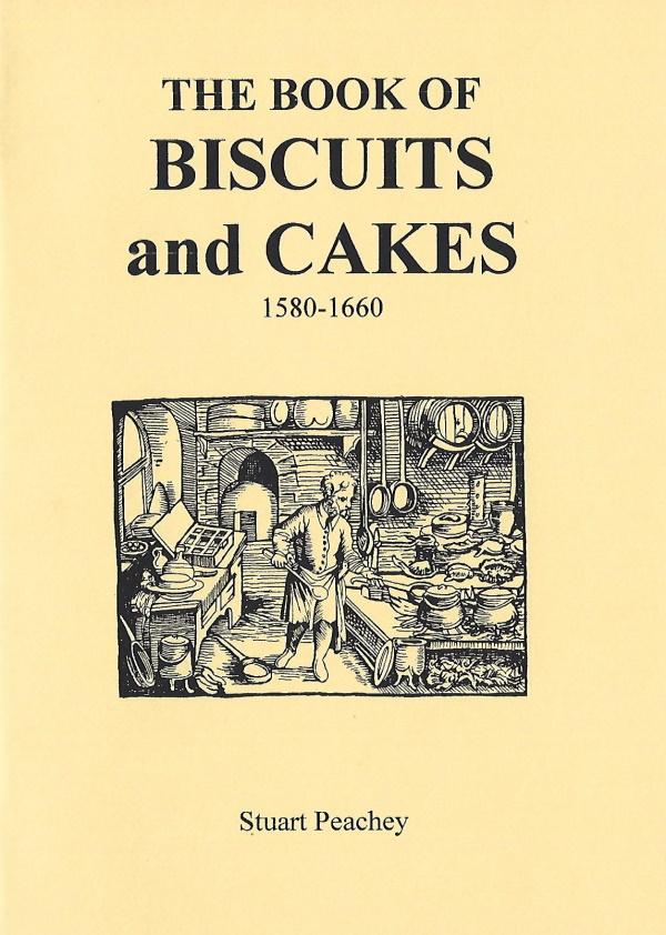 Book Cover: The Book of Biscuits and Cakes: 1580-1660