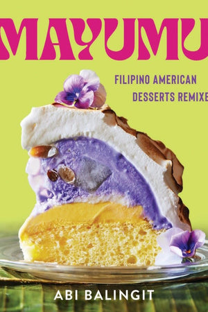 Book Cover: Mayumu: Filipino American Desserts Remixed