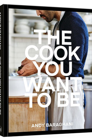 Book Cover: The Cook You Want to Be: Everyday Recipes to Impress