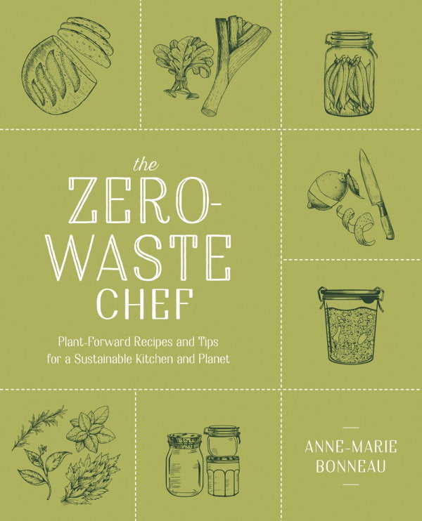 Book Cover: The Zero-Waste Chef: Plant-Forward Recipes and Tips for a Sustainable Kitchen and Planet