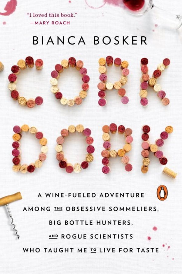 Book Cover: Cork Dork: A Wine Filled Adventure Among the Obsessive Sommeliers, Big Bottle Hu