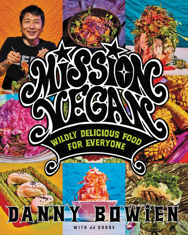 Book Cover: Mission Vegan: Wildly Delicious Food for Everyone