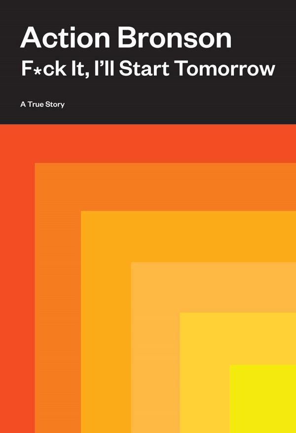 Book Cover: F*ck it, I'll Start Tomorrow: A True Story