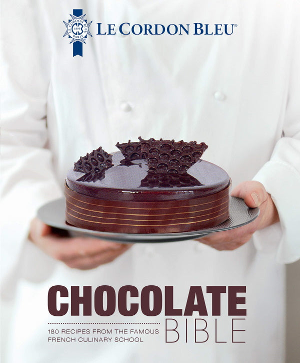 Book Cover: Le Cordon Bleu Chocolate Bible: 180 Recipes from the Famous French Culinary School
