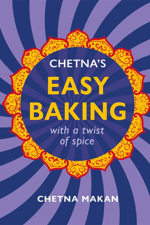 Book Cover: Chetna’s Easy Baking: With a Twist of Spice